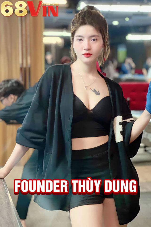 Founder Thùy Dung - Nữ hoàng WIN68, dẫn lối thành công, đẳng cấp tỷ phú 2 Định hướng phát triển của WIN68 dưới sự lãnh đạo của Thùy Dung